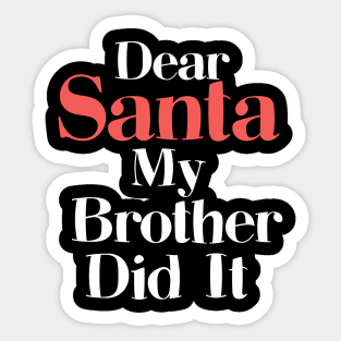 Funny Christmas Pajama Dear Santa My Brother Did It Sticker
